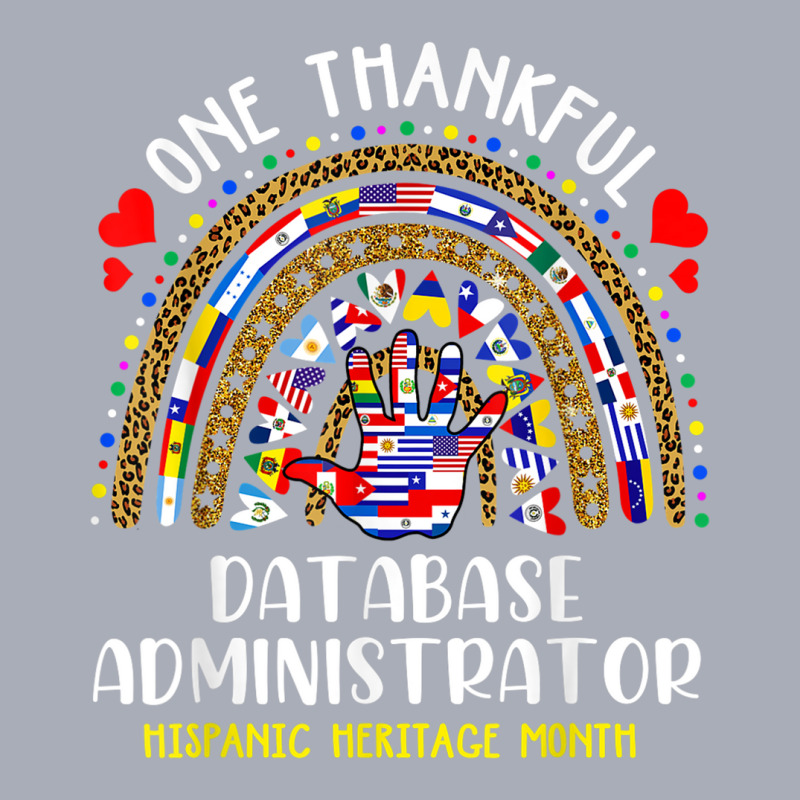 One Thankful Database Administrator Hispanic Heritage Month T Shirt Tank Dress by cm-arts | Artistshot