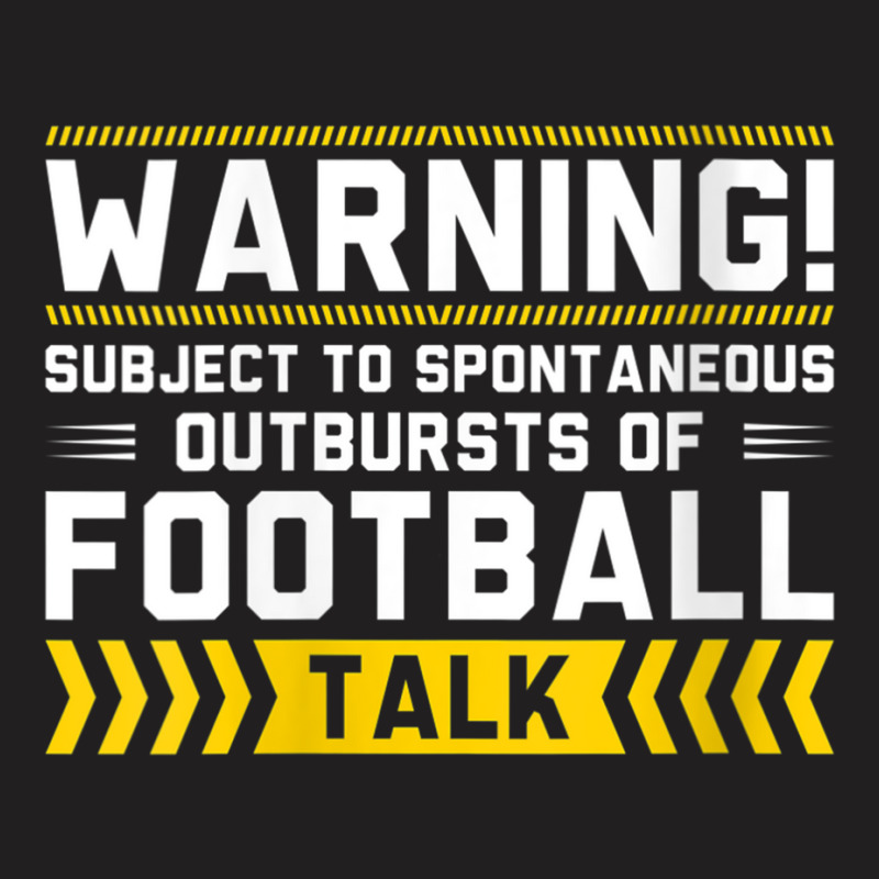 Womens Warning Subject To Spontaneous Outbursts Of Football Talk V Nec T-shirt | Artistshot