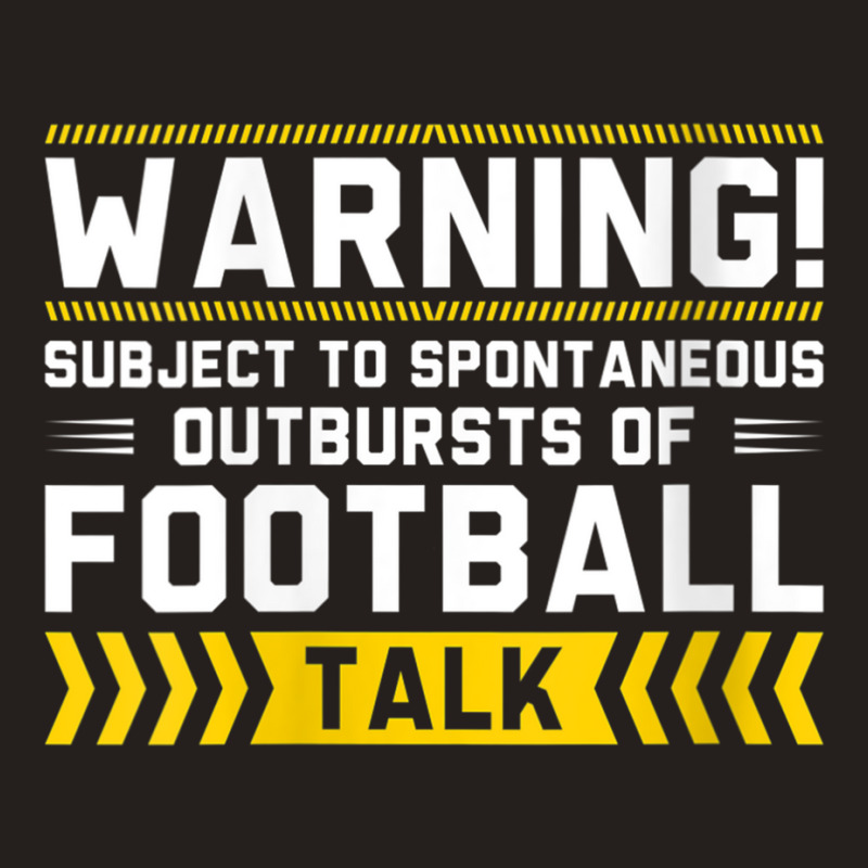 Womens Warning Subject To Spontaneous Outbursts Of Football Talk V Nec Tank Top | Artistshot