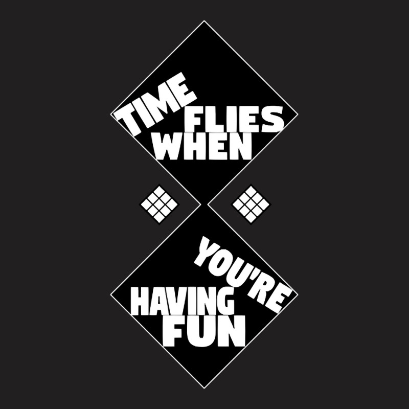 Time Flies When You're Having Fun, Time Flies When You're Having Fun V T-shirt | Artistshot