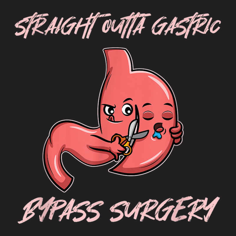 Straight Outta Gastric Bypass Surgery Recovery T-shirt | Artistshot