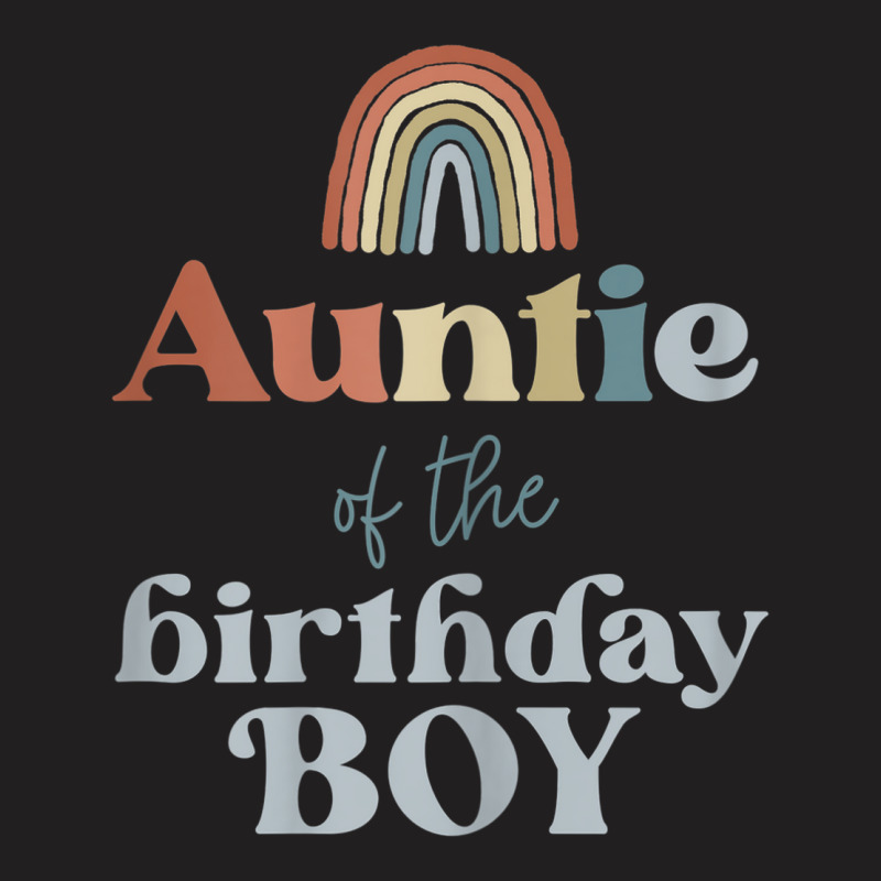 Womens Auntie Of The Birthday Boy Boho Rainbow Party Retro Supplies T-shirt | Artistshot