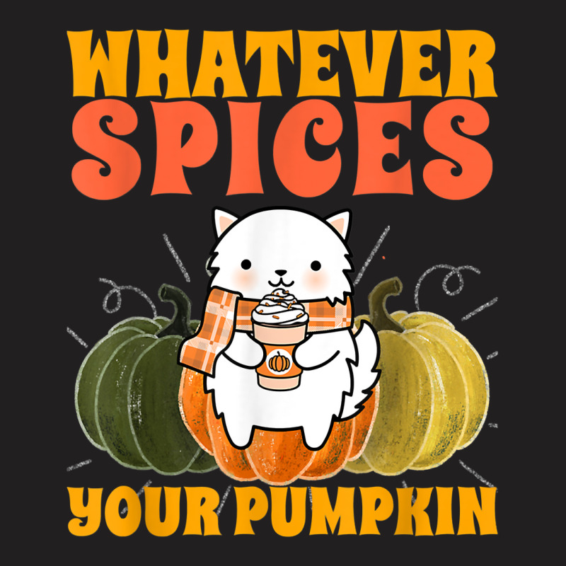 Whatever Spices Your Pumpkin   Autumn Halloween Thanksgiving T Shirt T-shirt | Artistshot