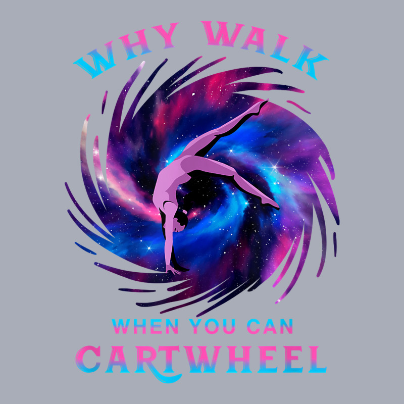 Why Walk When You Can Cartwheel Gymnastics Milky Way Galaxy T Shirt Tank Dress by pypybedypa | Artistshot