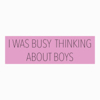 I Was Busy Thinking About Boys Coffee Mug | Artistshot