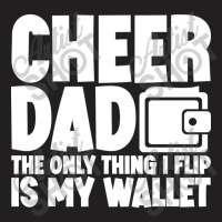 Cheer Dad The Only Thing I Flip Is My Wallet Classic T-shirt | Artistshot