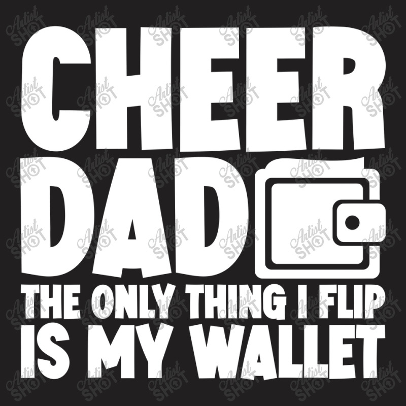 Cheer Dad The Only Thing I Flip Is My Wallet Classic T-shirt | Artistshot