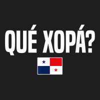 Que Xopa Panamanian Slang Panama Flag Classic T-shirt | Artistshot