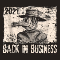 2021 Back In Business Plague Doctor Pandemic Tee Tank Top Tank Top | Artistshot