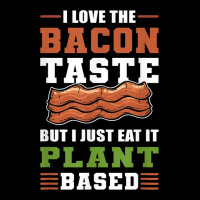 I Love The Bacon Taste But I Just Eat It Plant Based   Vegan Maternity Scoop Neck T-shirt | Artistshot