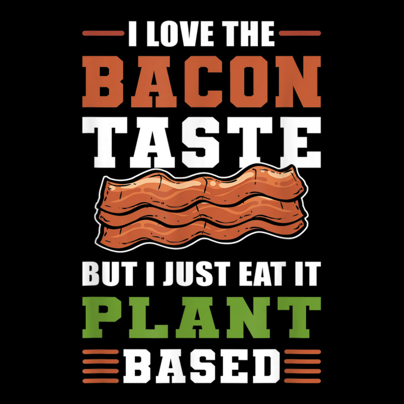 I Love The Bacon Taste But I Just Eat It Plant Based   Vegan Maternity Scoop Neck T-shirt by Bewitch | Artistshot