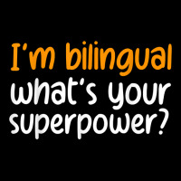 Im Bilingual Whats Your Superpower T Shirt Adjustable Cap | Artistshot