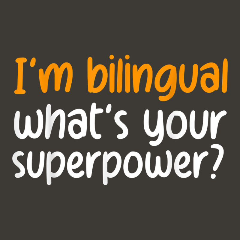 Im Bilingual Whats Your Superpower T Shirt Bucket Hat by cluniepfa | Artistshot