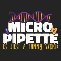 Micropipette Is Just A Funny Word Microbiology Science 3/4 Sleeve Shirt | Artistshot