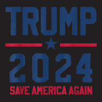 Trump 2024   Save America Again   Pro Trump T-shirt | Artistshot