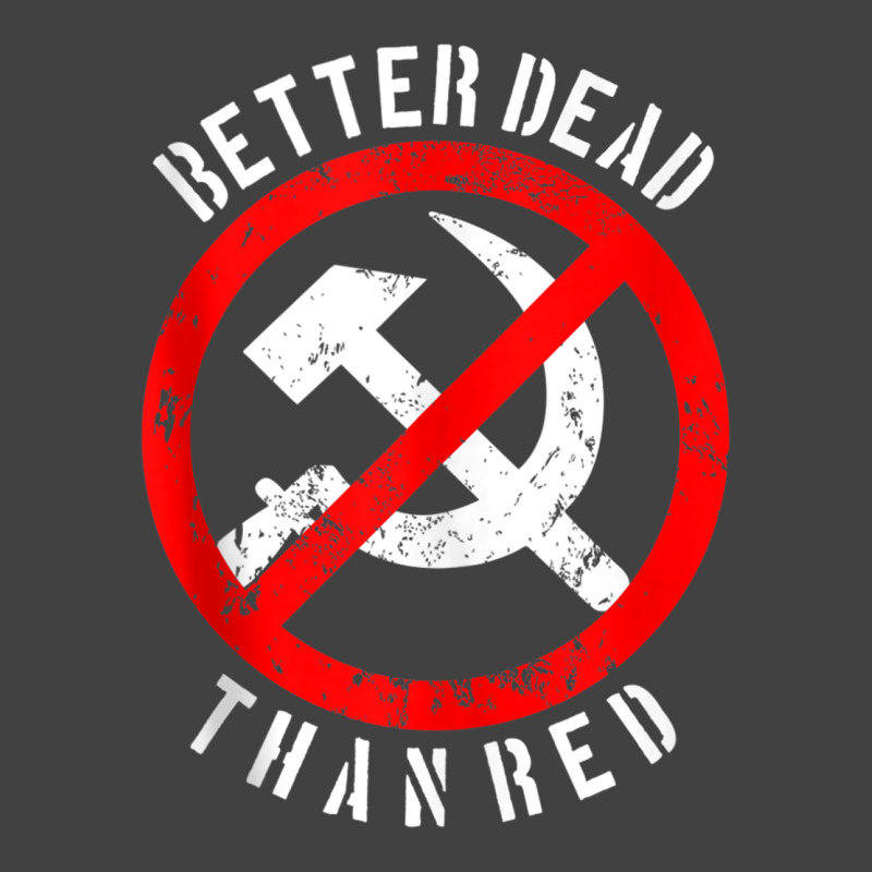 Better Dead Than Red  Cool Philistine Gift Tank Top Vintage T-Shirt by cm-arts | Artistshot