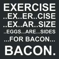 Exercise... Bacon. 1 Women's Triblend Scoop T-shirt | Artistshot