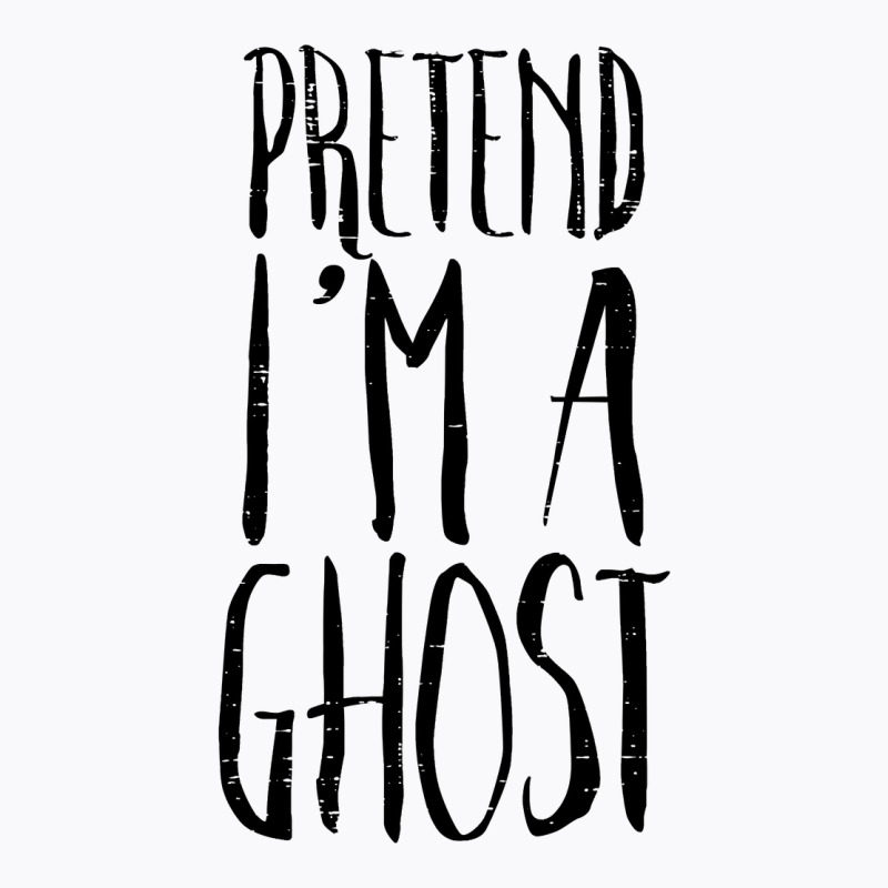 Pretend Im A Ghost Funny Halloween Costume Men Women Kids T-shirt | Artistshot