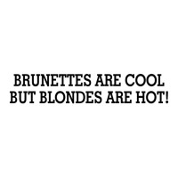 Brunettes Are Cool But Blondes Are Hot [tw] Crewneck Sweatshirt | Artistshot