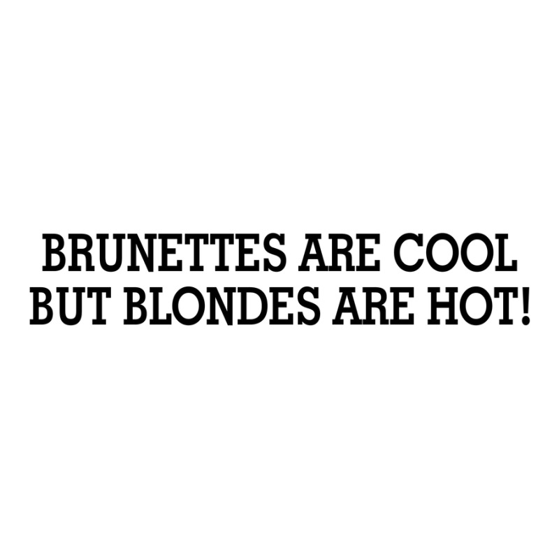 Brunettes Are Cool But Blondes Are Hot [tw] Crewneck Sweatshirt | Artistshot