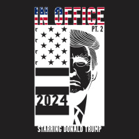 Trump In Office, Trump In Office Art, Trump In Office Vintage, Trump I T-shirt | Artistshot