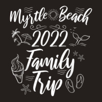 Myrtle Beach Family Trip 2022 Vacation Matching Girls Trip Tank Top | Artistshot