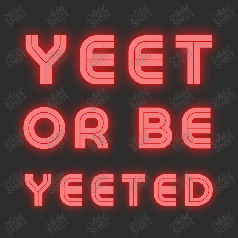 Yeet Or Be Yeeted Exclusive T-shirt | Artistshot