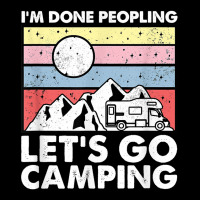 I'm Done Peopling Let's Go Camping   Anit Social Camper Life T Shirt Adjustable Cap | Artistshot