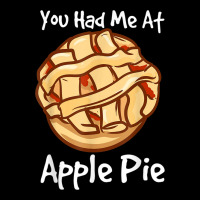 You Had Me At Apple Pie American Dessert Caramel Apple Pie Adjustable Cap | Artistshot