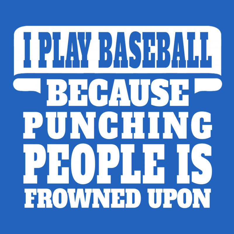 I Play Baseball Because Punching People Is Frowned Upon Toddler T-shirt | Artistshot