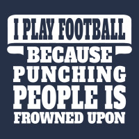 I Play Football Because Punching People Is Frowned Upon Crewneck Sweatshirt | Artistshot