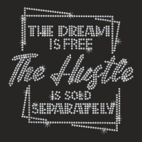 The Dream Is Free The Hustle Is Sold Separately Rhinestone T Shirt Ladies Fitted T-shirt | Artistshot