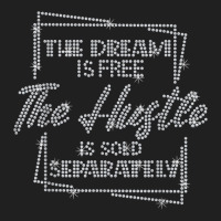 The Dream Is Free The Hustle Is Sold Separately Rhinestone T Shirt Ladies Polo Shirt | Artistshot