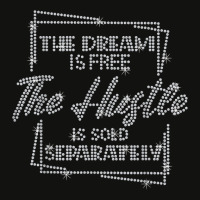 The Dream Is Free The Hustle Is Sold Separately Rhinestone T Shirt Scorecard Crop Tee | Artistshot