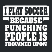 I Play Guitar Soccer Punching People Is Frowned Upon Crewneck Sweatshirt | Artistshot