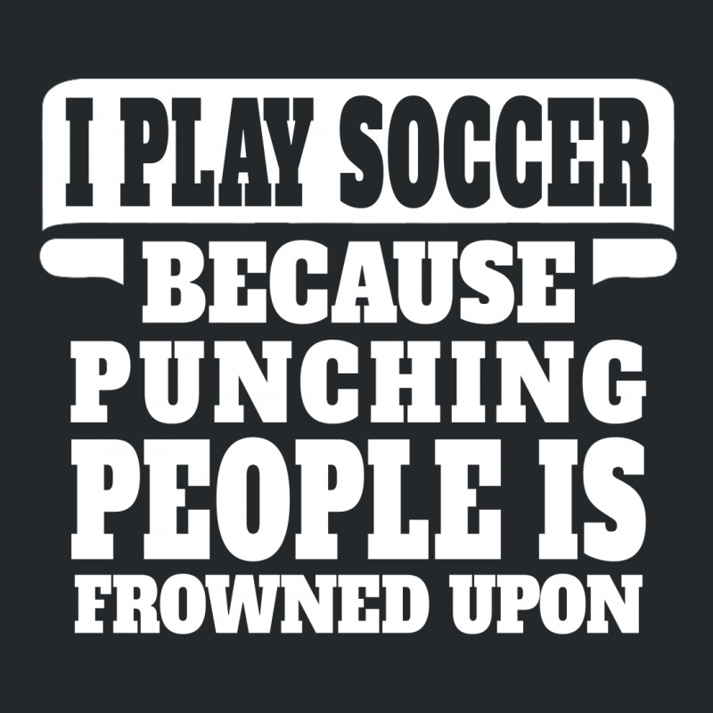 I Play Guitar Soccer Punching People Is Frowned Upon Crewneck Sweatshirt by tshiart | Artistshot