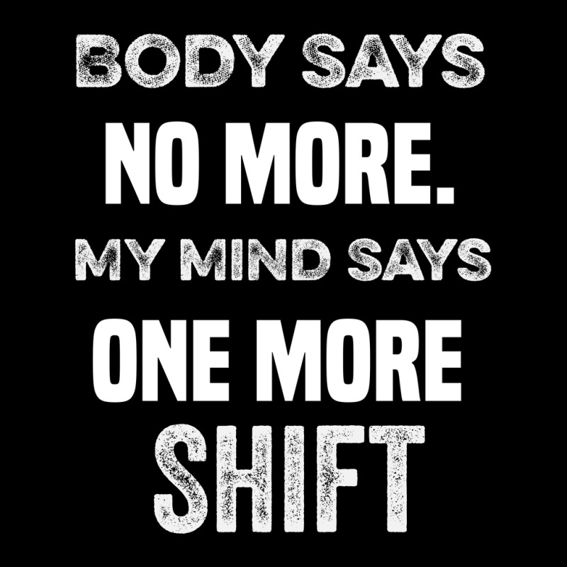 Body Says No More My Mind Says One More Shift Fleece Short | Artistshot