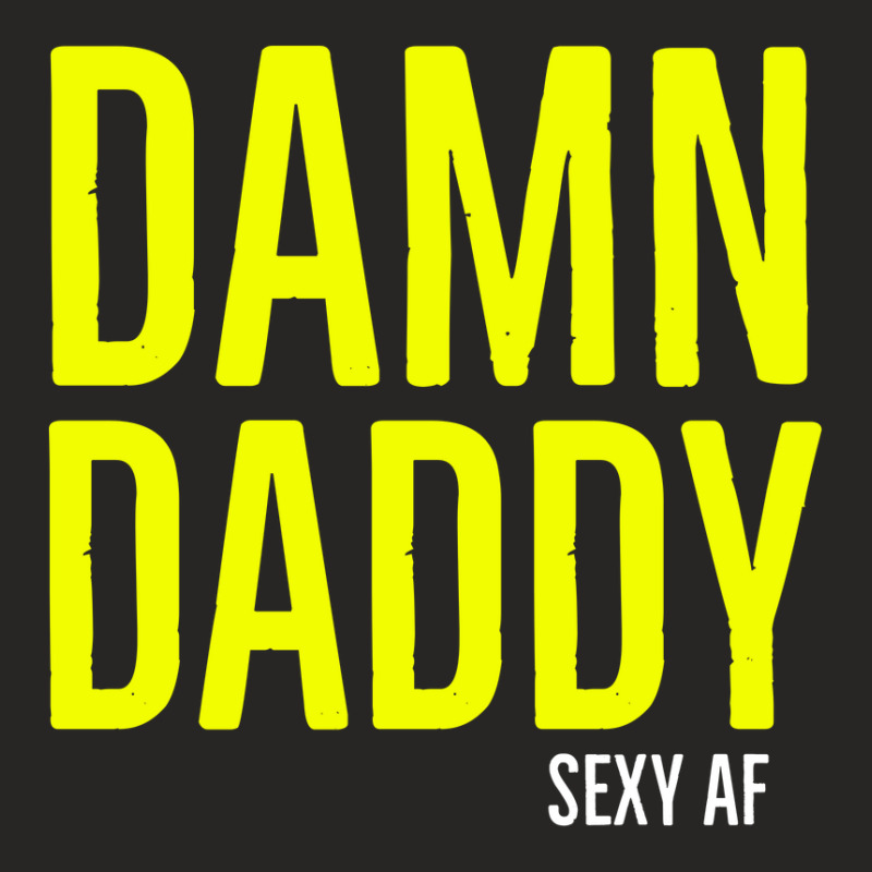 Damn Daddy Sexy Af Ladies Fitted T-shirt | Artistshot