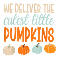 We Deliver The Cutest Little Pumpkins Labor And Delivery T Shirt Youth Tee | Artistshot