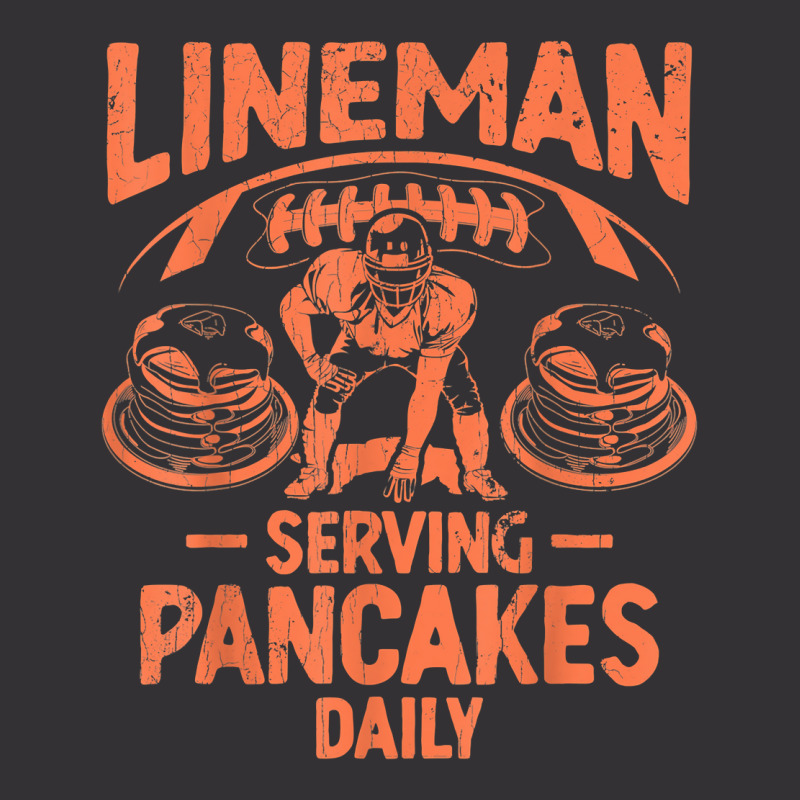 Lineman Serving Pancakes Daily T Shirt Vintage Hoodie | Artistshot