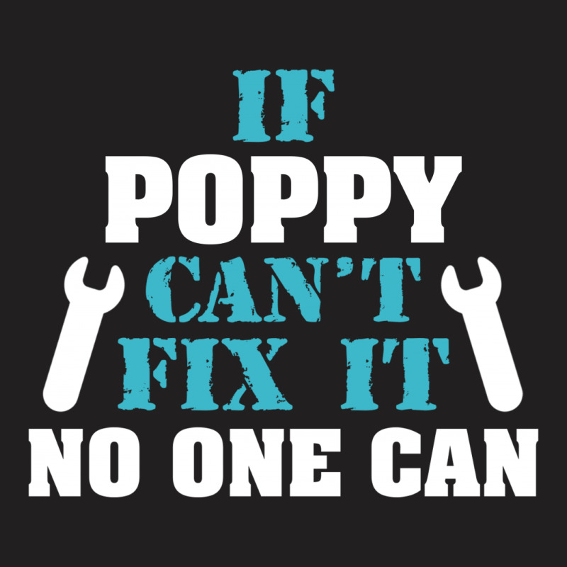 If Poppy Can't Fix It No One Can T-shirt | Artistshot