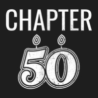 Chapter 50 B Day Celebration Fifty Years Milestone Birthday Classic T-shirt | Artistshot