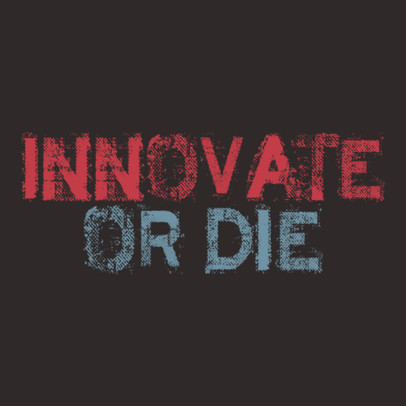 Innovate Or Die Racerback Tank by cm-arts | Artistshot