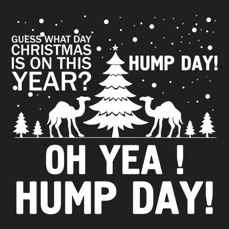 Guess What Day Christmas.... T-shirt | Artistshot