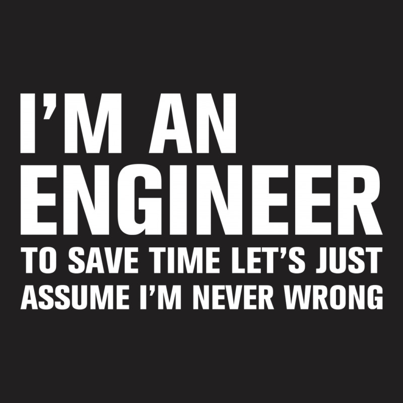 I Am An Engineer... T-shirt | Artistshot