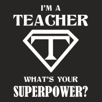 I Am A Teacher What Is Your Superpower Ladies Fitted T-shirt | Artistshot