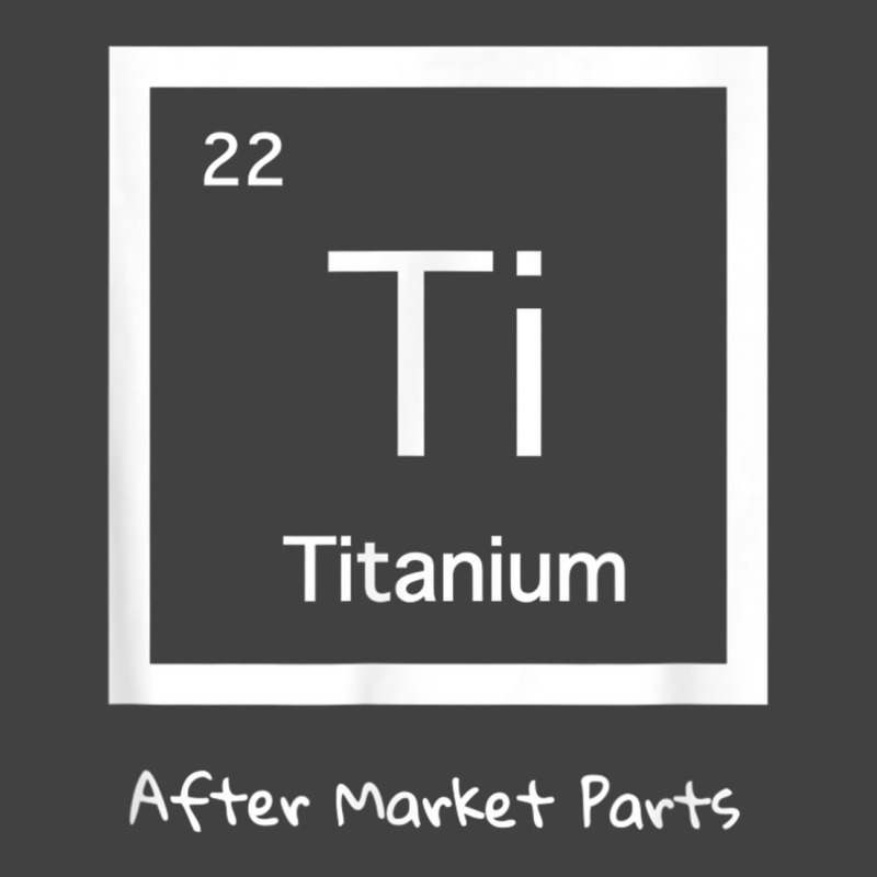 Hip Replacement T Shirt   Titanium Ti After Market Parts Vintage T-shirt | Artistshot