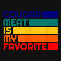 Cougar Meat Is My Favorite Boy Toy Mature Older Cougar Bait Baby Beanies | Artistshot