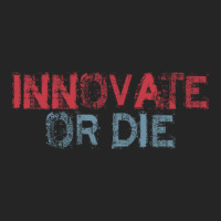 Innovate Or Die Unisex Hoodie | Artistshot