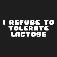 I Don't Tolerate Lactose T Shirt Classic T-shirt | Artistshot